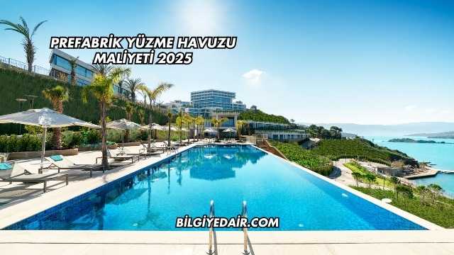 Prefabrik Yüzme Havuzu Maliyeti 2025