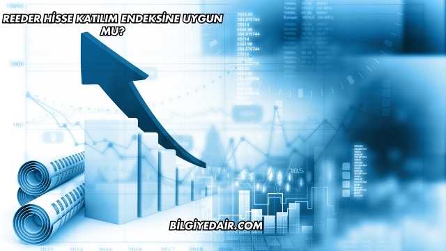 Reeder Hisse Katılım Endeksine Uygun mu?