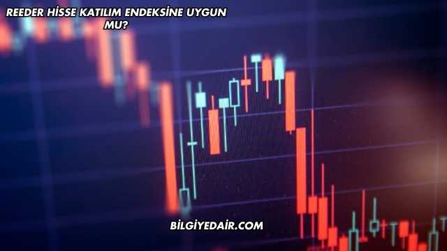Reeder Hisse Katılım Endeksine Uygun mu?