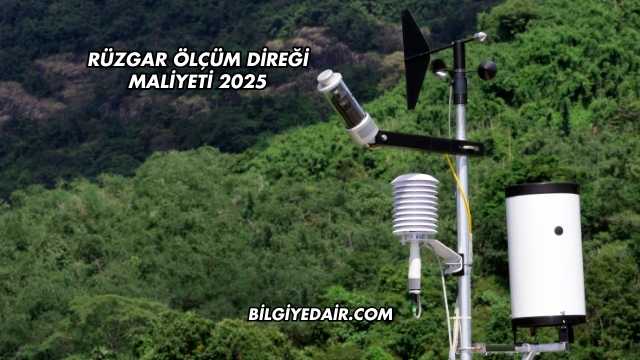 Rüzgar Ölçüm Direği Maliyeti 2025