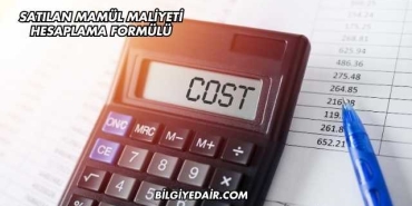 Satılan Mamül Maliyeti Hesaplama Formülü