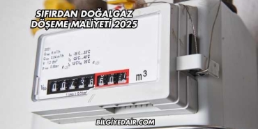Sıfırdan Doğalgaz Döşeme Maliyeti 2025