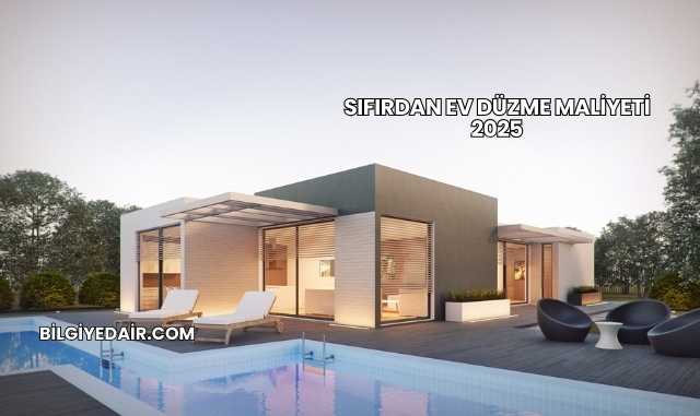 Sıfırdan Ev Düzme Maliyeti 2025