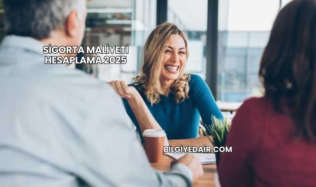 Sigorta Maliyeti Hesaplama 2025