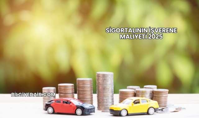 Sigortalının İşverene Maliyeti 2025