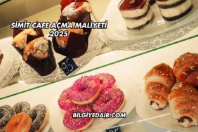 Simit Cafe Açma Maliyeti 2025