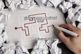 Şirket Açma Maliyeti 2025