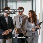 Şirket Adres Değişikliği Maliyeti 2025