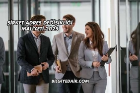 Şirket Adres Değişikliği Maliyeti 2025