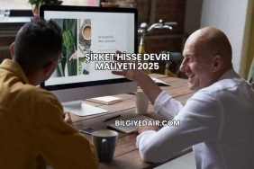 Şirket Hisse Devri Maliyeti 2025