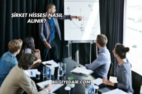 Şirket Hissesi Nasıl Alınır?