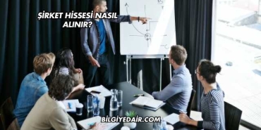 Şirket Hissesi Nasıl Alınır?