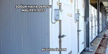 Soğuk Hava Deposu Maliyeti 2025
