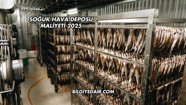 Soğuk Hava Deposu Maliyeti 2025