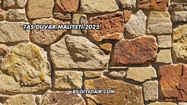 Taş Duvar Maliyeti 2025