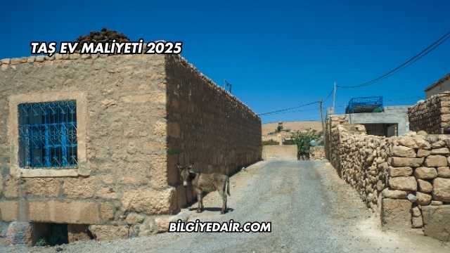Taş Ev Maliyeti 2025