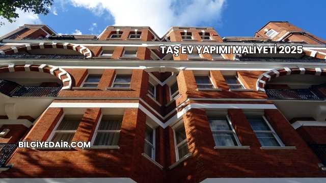 Taş Ev Yapımı Maliyeti 2025