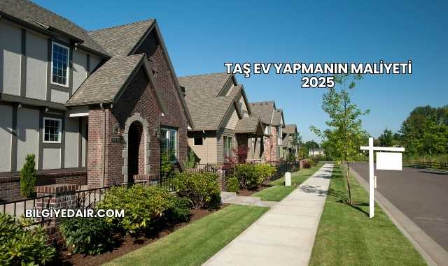 Taş Ev Yapmanın Maliyeti 2025