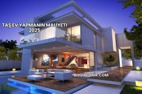 Taş Ev Yapmanın Maliyeti 2025