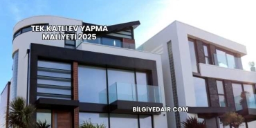 Tek Katlı Ev Yapma Maliyeti 2025