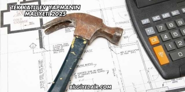 Tek Katlı Ev Yapmanın Maliyeti 2025