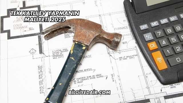 Tek Katlı Ev Yapmanın Maliyeti 2025