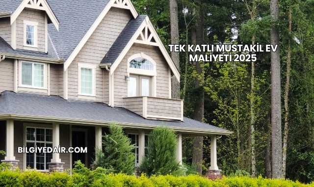 Tek Katlı Müstakil Ev Maliyeti 2025