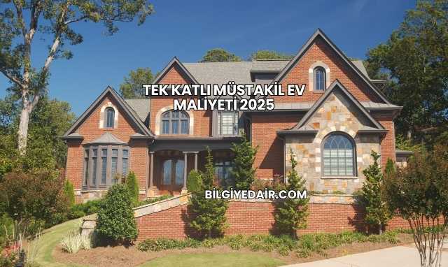 Tek Katlı Müstakil Ev Maliyeti 2025