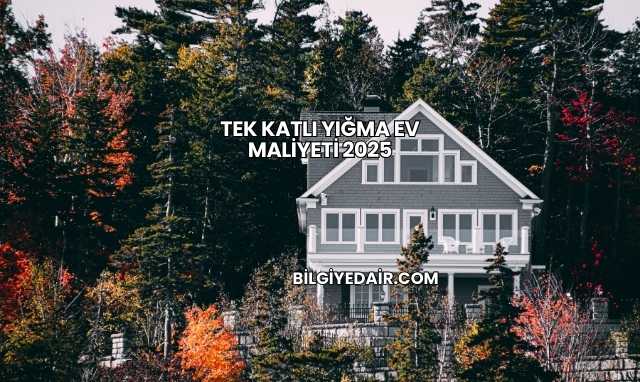 Tek Katlı Yığma Ev Maliyeti 2025