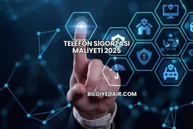 Telefon Sigortası Maliyeti 2025
