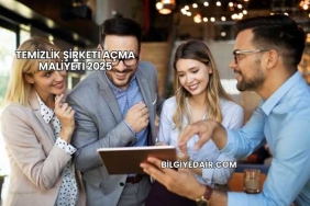 Temizlik Şirketi Açma Maliyeti 2025