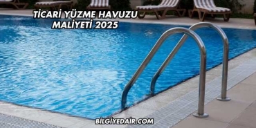 Ticari Yüzme Havuzu Maliyeti 2025