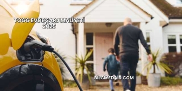 Togg Evde Şarj Maliyeti 2025