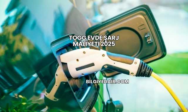 Togg Evde Şarj Maliyeti 2025