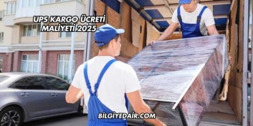 UPS Kargo Ücreti Maliyeti 2025