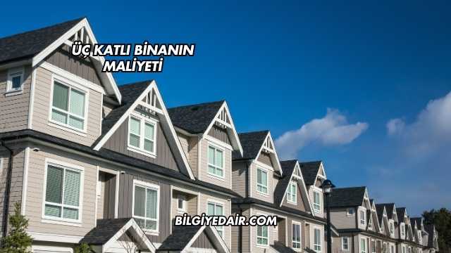 Üç Katlı Binanın Maliyeti