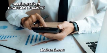Üretim Maliyeti Hesaplama Formülü