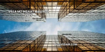 Villa m2 İnşaat Maliyeti 2025