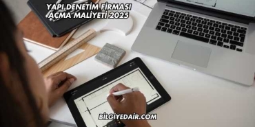 Yapı Denetim Firması Açma Maliyeti 2025