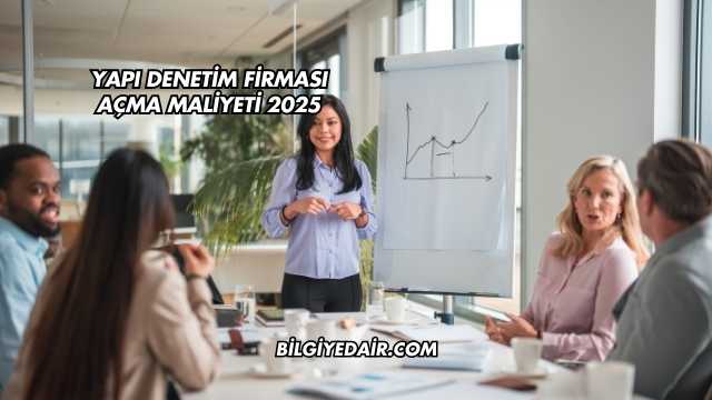 Yapı Denetim Firması Açma Maliyeti 2025
