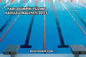 Yarı Olimpik Yüzme Havuzu Maliyeti 2025