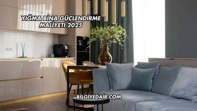 Yığma Bina Güçlendirme Maliyeti 2025