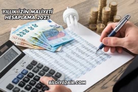 Yıllık İzin Maliyeti Hesaplama 2025