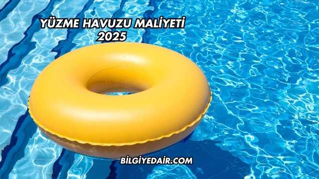 Yüzme Havuzu Maliyeti 2025