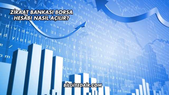 Ziraat Bankası Borsa Hesabı Nasıl Açılır?