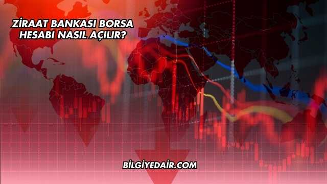 Ziraat Bankası Borsa Hesabı Nasıl Açılır?