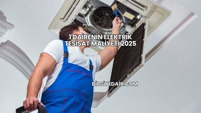 1 Dairenin Elektrik Tesisat Maliyeti 2025
