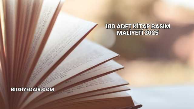 100 Adet Kitap Basım Maliyeti 2025