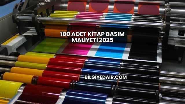 100 Adet Kitap Basım Maliyeti 2025
