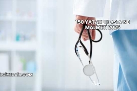 150 Yataklı Hastane Maliyeti 2025